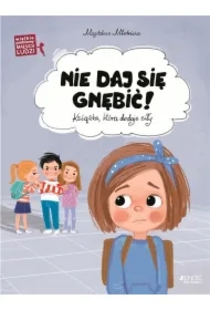 Wielkie problemy malych ludzi. Nie daj się gnębić