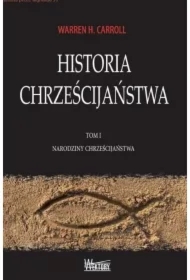 Narodziny chrześcijaństwa. Historia Chrześcijaństwa. Tom 1