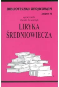 Liryka Średniowiecza. Biblioteczka opracowań. Zeszyt nr 58