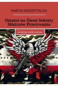 Ostatni na Ziemi Sekrety Mistrzów Przetrwania