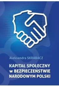 Kapitał społeczny w bezpieczeństwie narodowym..