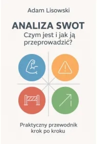Analiza SWOT - czym jest i jak ją przeprowadzić?
