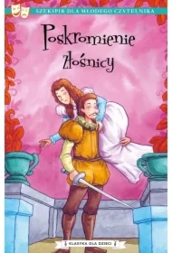 Poskromienie złośnicy. Klasyka dla dzieci. William Szekspir. Tom 8