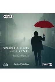 Wyszedł z siebie i nie wrócił