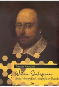 William Shakespeare Fikcja w biografiach biografia w fikcjach