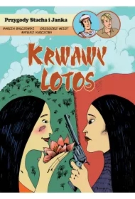 Krwawy lotosu. Przygody Stacha i Janka. Tom 2