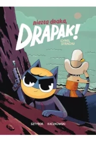 Cypel strachu. Niezła draka, Drapak! Tom 2