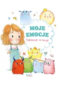 Moje emocje. Pokazuję, co czuję