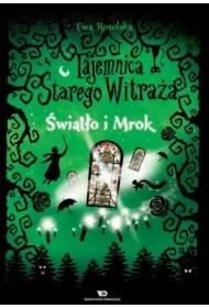 Światło i Mrok. Tajemnica starego witraża. Tom 4