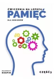 Ćwiczenia na lepszą pamięć dla seniorów. Część 3
