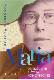 Maria Dziesięć dni z życia Konopnickiej