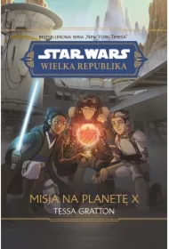 Star Wars. Wielka Republika. Misja na planetę X