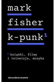 k-punk, tom 1: Książki, filmy i telewizja, muzyka