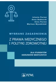 Wybrane zagadnienia z prawa medycznego i polityki zdrowotnej dla studentów kierunków medycznych
