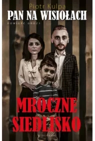 Pan na Wisiołach. Mroczne siedlisko