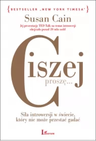 Ciszej, proszę... Siła introwersji w świecie, który nie może przestać gadać