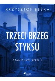 Stanisław Berg 1: Trzeci brzeg Styksu