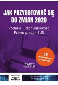 Jak przygotować się do zmian 2020. Podatki,rachunkowość,prawo pracy,ZUS