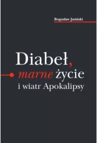 Diabeł marne życie i wiatr Apokalipsy