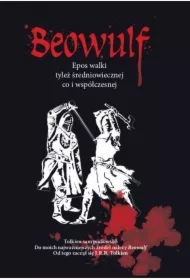 Beowulf Epos walki tyleż średniowiecznej co i wspó