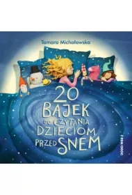 20 bajek do czytania dzieciom przed snem