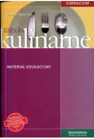Zajęcia kulinarne. Materiał edukacyjny. Gimnazjum