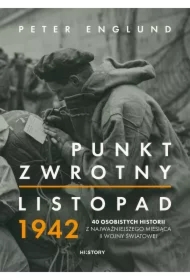 Punkt zwrotny. Listopad 1942. 40 osobistych historii z najważniejszego miesiąca II wojny światowej