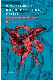 Duch, psychika, ciało. Najczęściej zadawane pytania