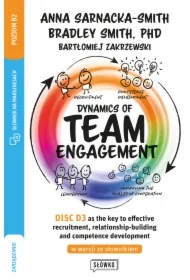 Dynamics of Team Engagement: DISC D3 as the key to effective recruitment, relationship-building and competence development w wersji ze słownikiem