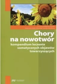 Chory na nowotwór. Kompendium leczenia somatycznych objawów towarzyszących