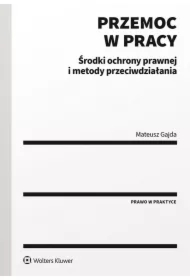 Przemoc w pracy. Środki ochrony prawnej i metody przeciwdziałania
