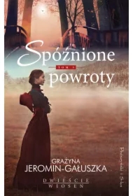 Spóźnione powroty. Dwieście wiosen. Tom 3