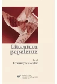 Literatura popularna. T.1 Dyskursy wielorakie