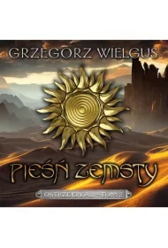 Pieśń zemsty. Ostrze Erkal. Tom 2