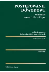 Postępowanie dowodowe. Komentarz do art. 227-315 k.p.c.