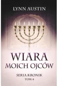 Wiara Moich Ojców - Seria Kronik Tom 4