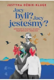 Jacy byli? Jacy jesteśmy?