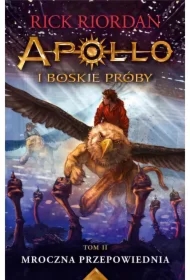 Mroczna przepowiednia. Apollo i boskie próby. Tom 2