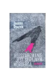 Rozczarowanie jest seryjnym mordercą - dramaty