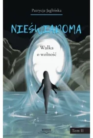 Nieświadoma Tom 2 Walka o wolność