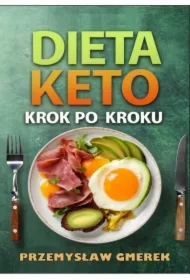 Dieta keto krok po kroku - praktyczny przewodnik