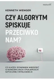 Czy algorytm spiskuje przeciwko nam?
