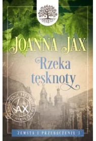 Rzeka tęsknoty. Zemsta i przebaczenie. Tom 3