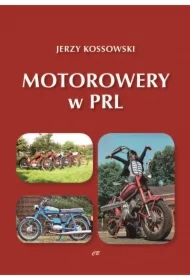 Motorowery w PRL. Historia Motoryzacji w PRL. Tom 9