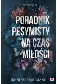 Poradnik pesymisty na czas miłości. Heartsong. Tom 2