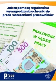 Jak za pomocą regulaminu wynagradzania uchronić się przed roszczeniami pracowników