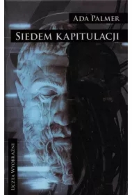 Siedem kapitulacji. Cykl Terra Ignota. Tom 2