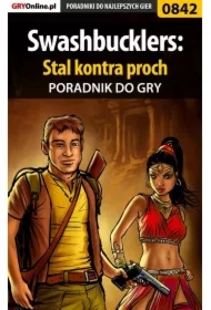 Swashbucklers: Stal kontra proch - poradnik do gry