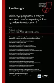 Jak leczyć pacjentów z ostrym zespołem wieńcowym i wysokim ryzykiem krwotocznym?