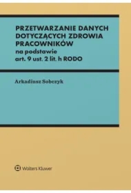 Przetwarzanie danych dotyczących zdrowia pracowników na podstawie art. 9 ust. 2 lit. h RODO